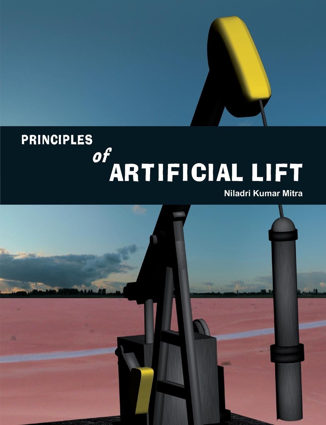 Cover: 9788184247640 | Principles of Artificial Lift | Niladri Kumar Mitra | Taschenbuch