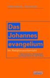 Cover: 9783766839374 | Das Johannesevangelium im Religionsunterricht | Büttner (u. a.) | 2007