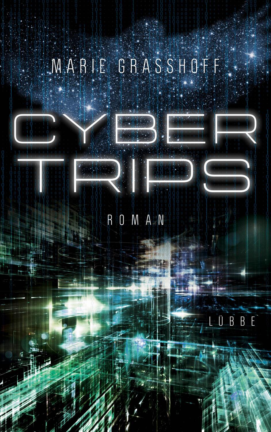 Cover: 9783404209675 | Cyber Trips | Roman | Marie Graßhoff | Taschenbuch | 448 S. | Deutsch