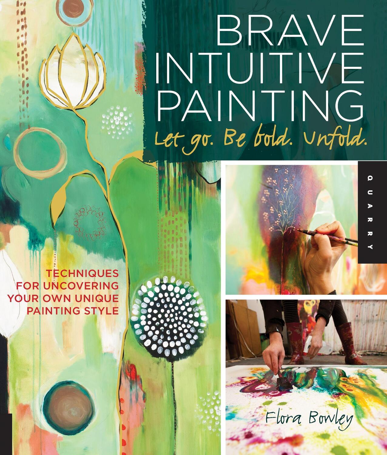Cover: 9781592537686 | Brave Intuitive Painting-Let Go, Be Bold, Unfold! | Flora S. Bowley