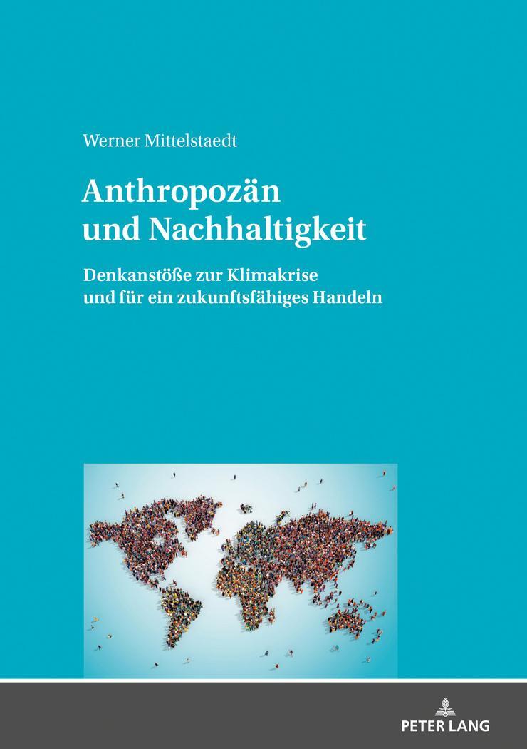 Cover: 9783631825211 | Anthropozän und Nachhaltigkeit | Werner Mittelstaedt | Buch | 242 S.