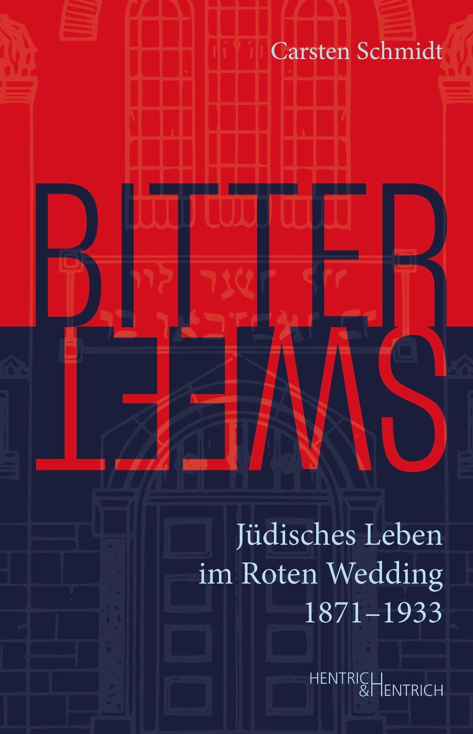 Cover: 9783955655907 | Bittersweet | Jüdisches Leben im Roten Wedding 1871-1933 | Schmidt