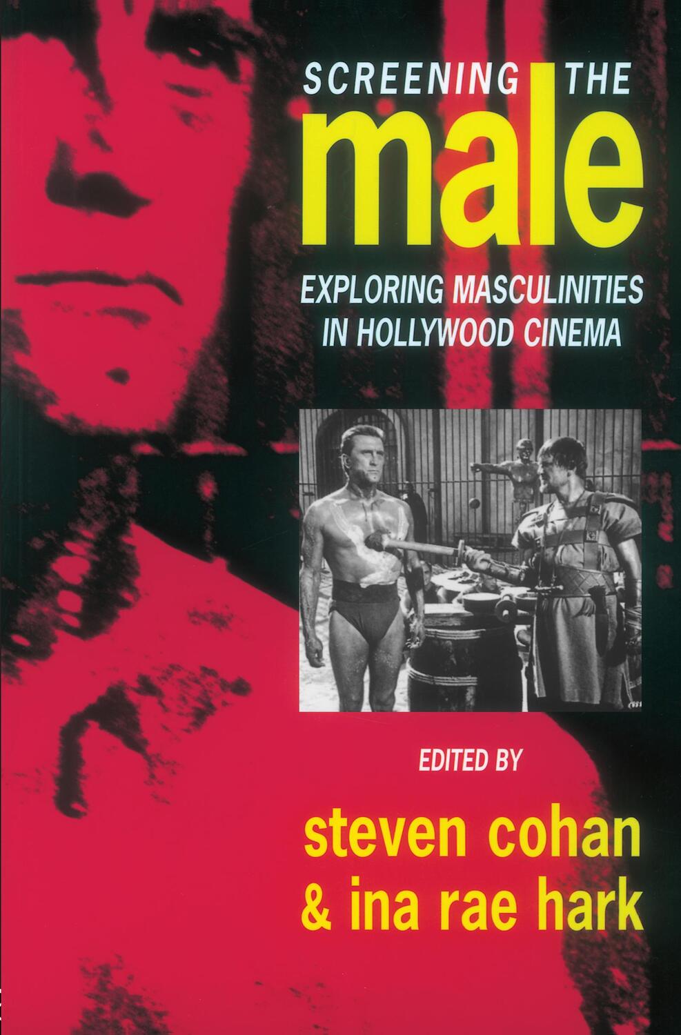 Cover: 9780415077590 | Screening the Male | Exploring Masculinities in the Hollywood Cinema