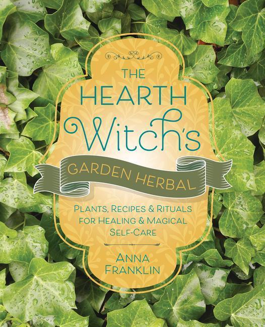 Cover: 9780738772301 | The Hearth Witch's Garden Herbal | Anna Franklin | Taschenbuch | 2023
