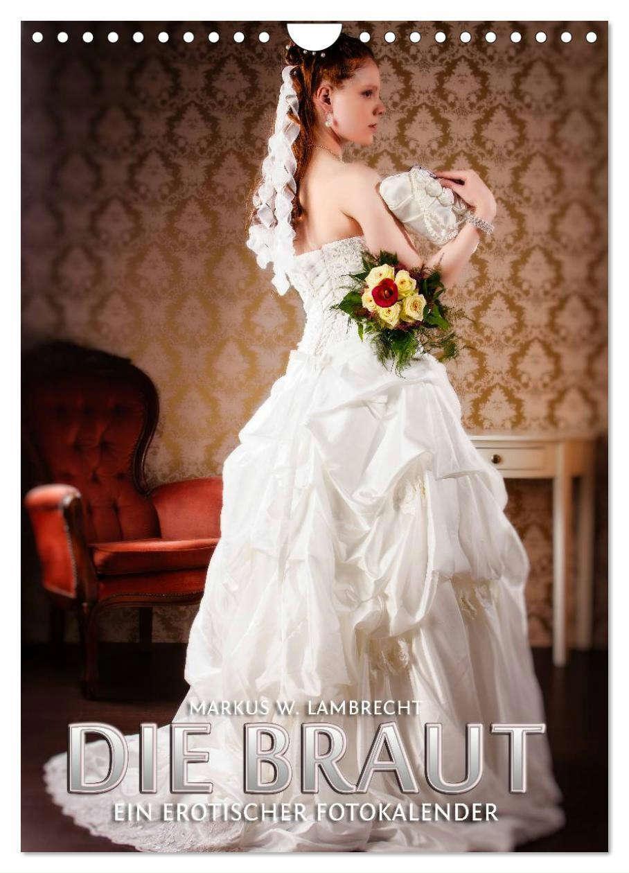 Cover: 9783675638907 | Die Braut - ein erotischer Fotokalender (Wandkalender 2024 DIN A4...