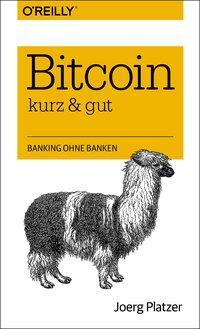 Cover: 9783955616502 | Bitcoin - kurz & gut | Jörg Platzer | Taschenbuch | Deutsch | 2014