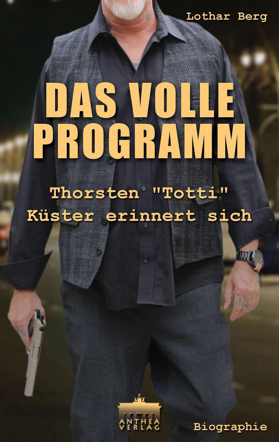 Cover: 9783899983937 | Das volle Programm | Thorsten "Totti" Küster erinnert sich | Berg