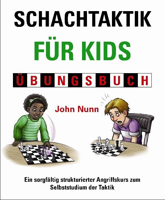 Cover: 9781911465416 | Schachtaktik für Kids, Übungsbuch | John Nunn | Buch | Deutsch | 2020