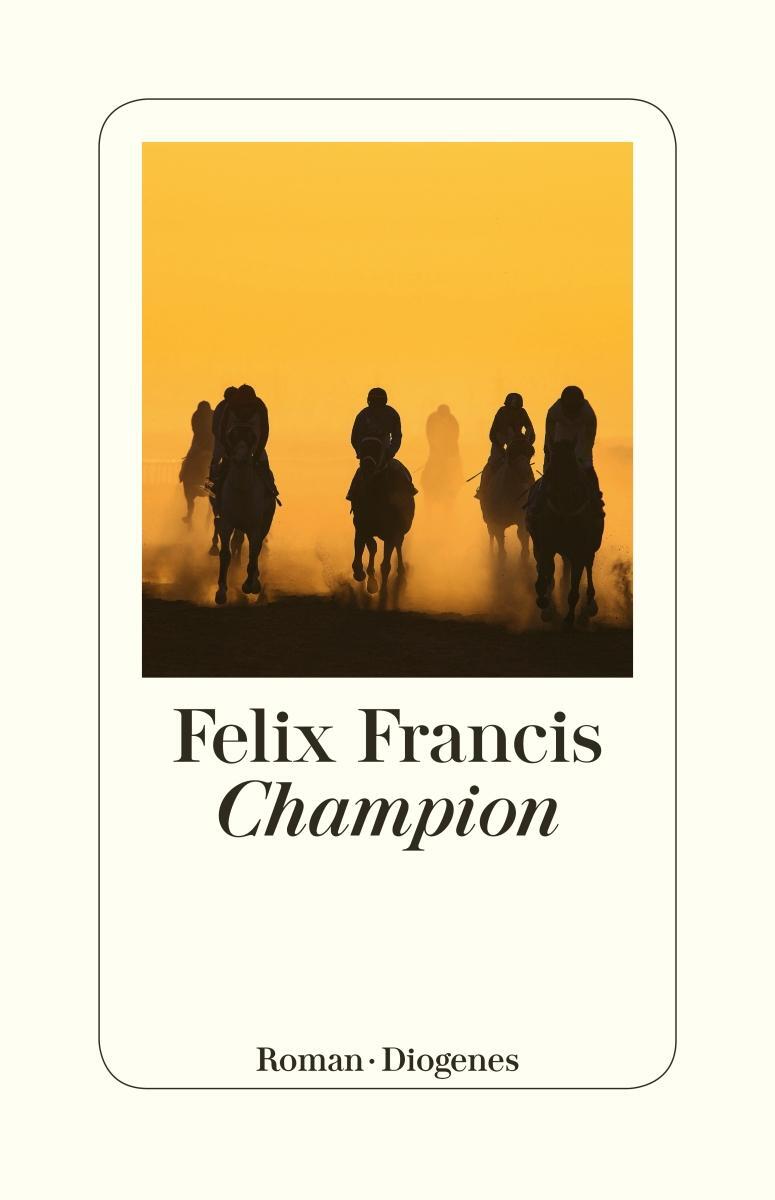 Cover: 9783257300710 | Champion | Felix Francis | Taschenbuch | 414 S. | Deutsch | 2018