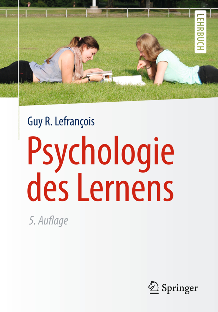 Cover: 9783642419713 | Psychologie des Lernens | Guy R. Lefrançois | Taschenbuch | XXII