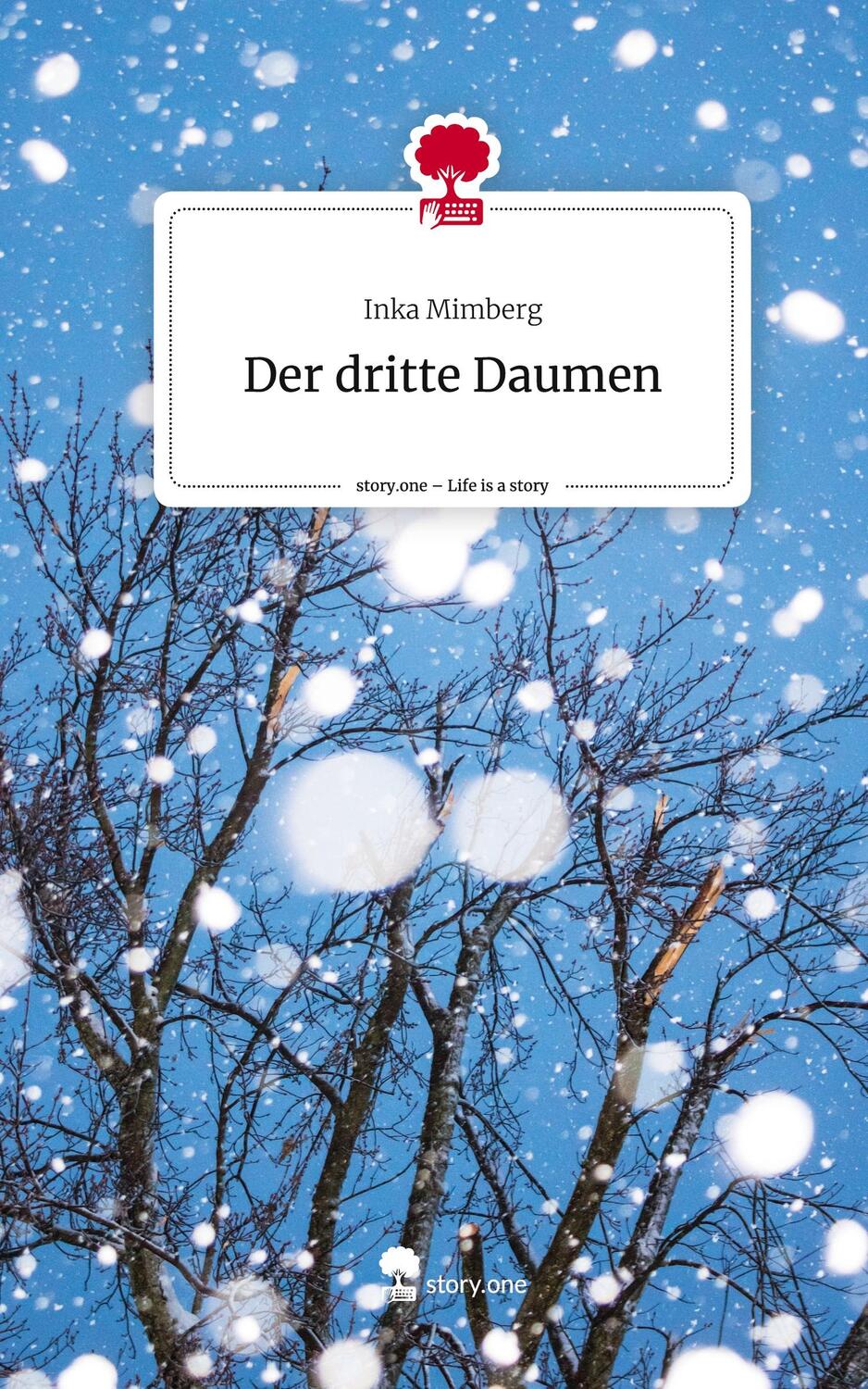 Cover: 9783711507860 | Der dritte Daumen. Life is a Story - story.one | Inka Mimberg | Buch