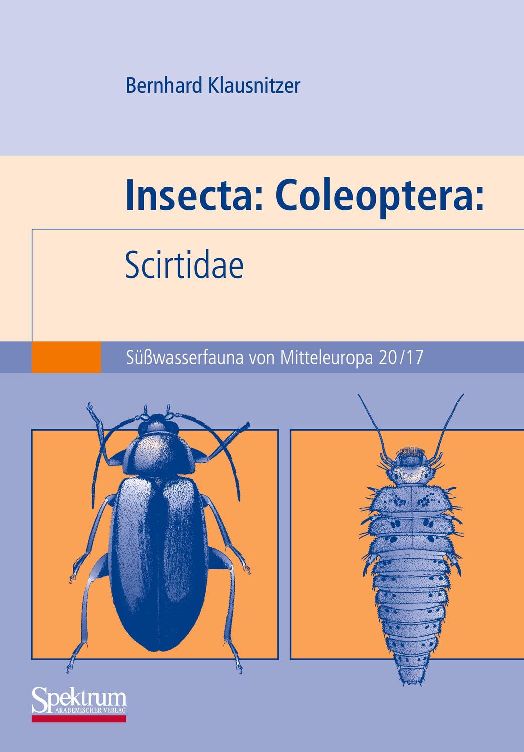 Cover: 9783827410740 | Insecta: Coleoptera: Scirtidae | Bernhard Klausnitzer | Taschenbuch