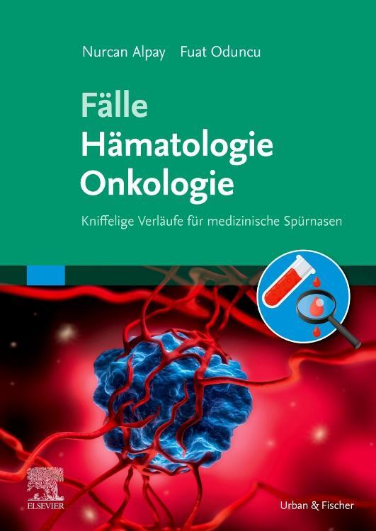 Cover: 9783437417351 | Fälle Hämatologie Onkologie | Nurcan Alpay (u. a.) | Taschenbuch