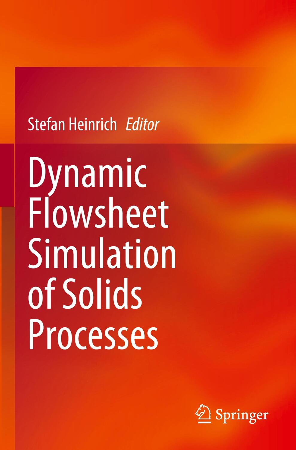 Cover: 9783030451707 | Dynamic Flowsheet Simulation of Solids Processes | Stefan Heinrich