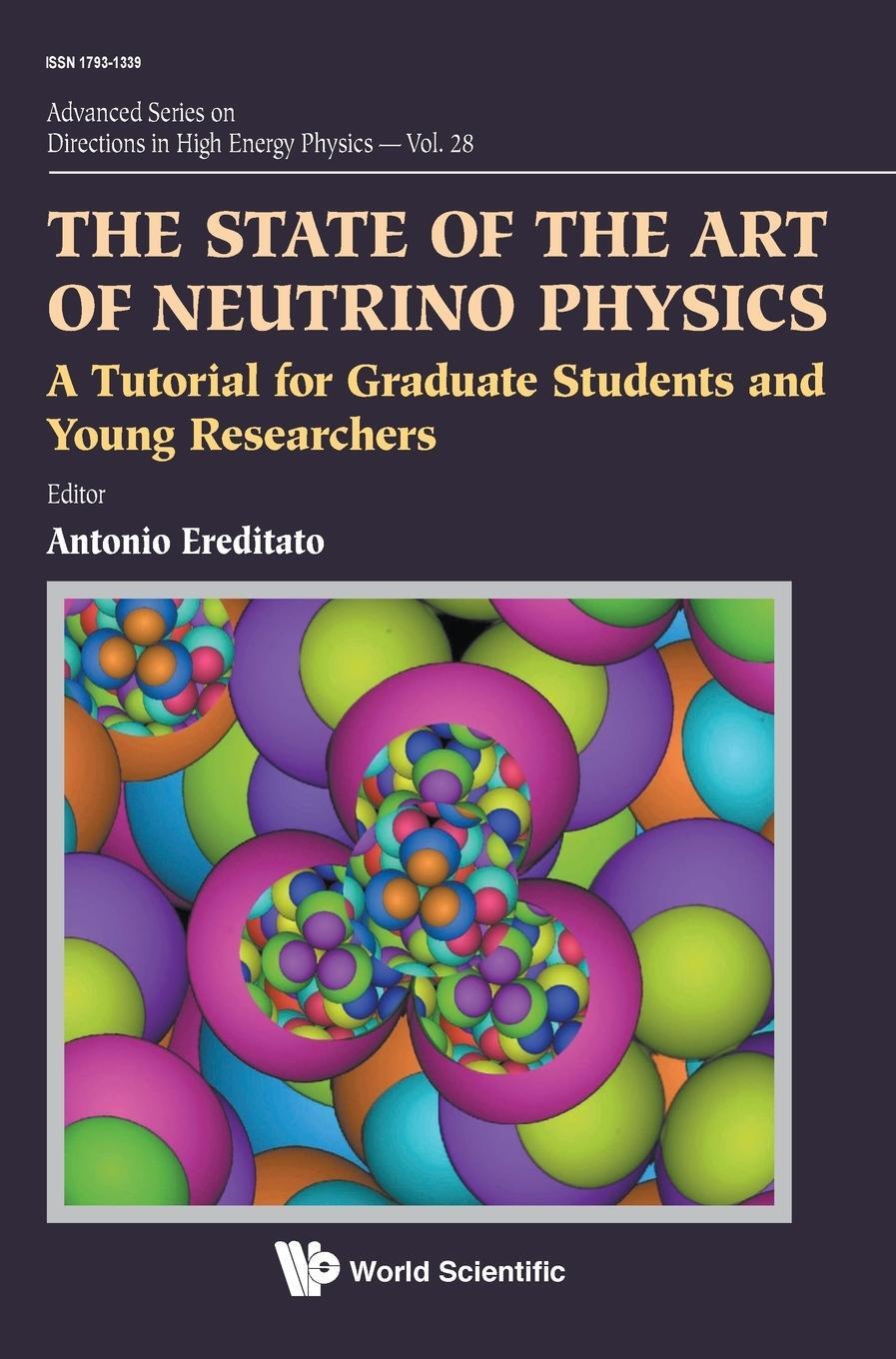 Cover: 9789813226081 | The State of the Art of Neutrino Physics | Antonio Ereditato | Buch