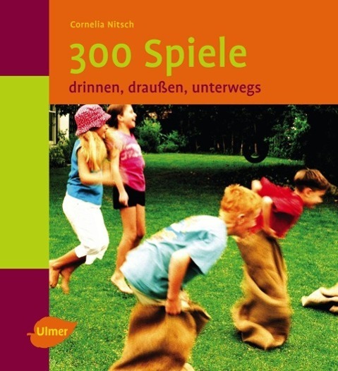 Cover: 9783800147274 | 300 Spiele | Drinnen, draußen, unterwegs | Cornelia Nitsch | Buch