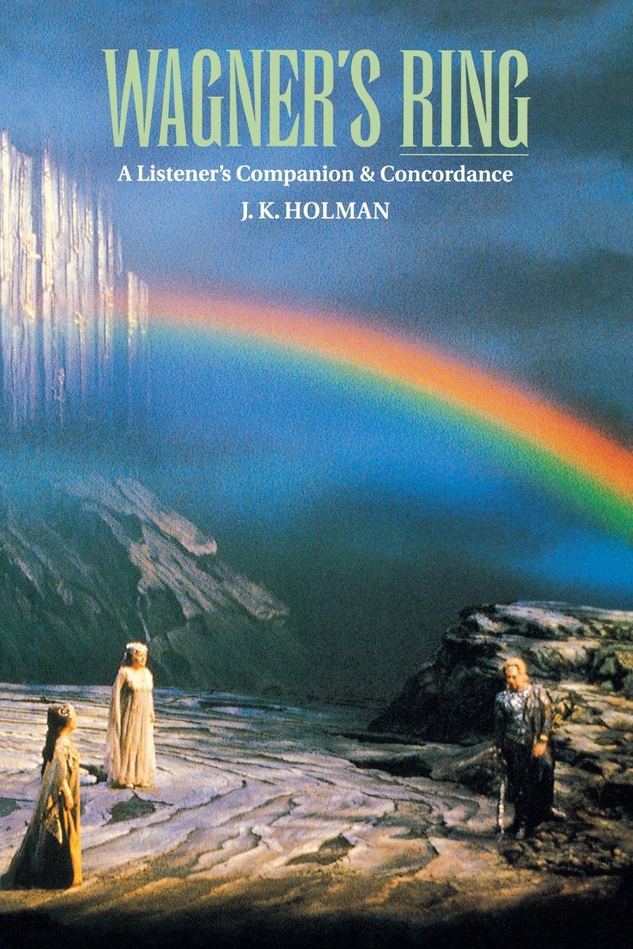 Cover: 9781574670707 | Wagner's Ring | A Listener's Companion and Concordance | J. K. Holman