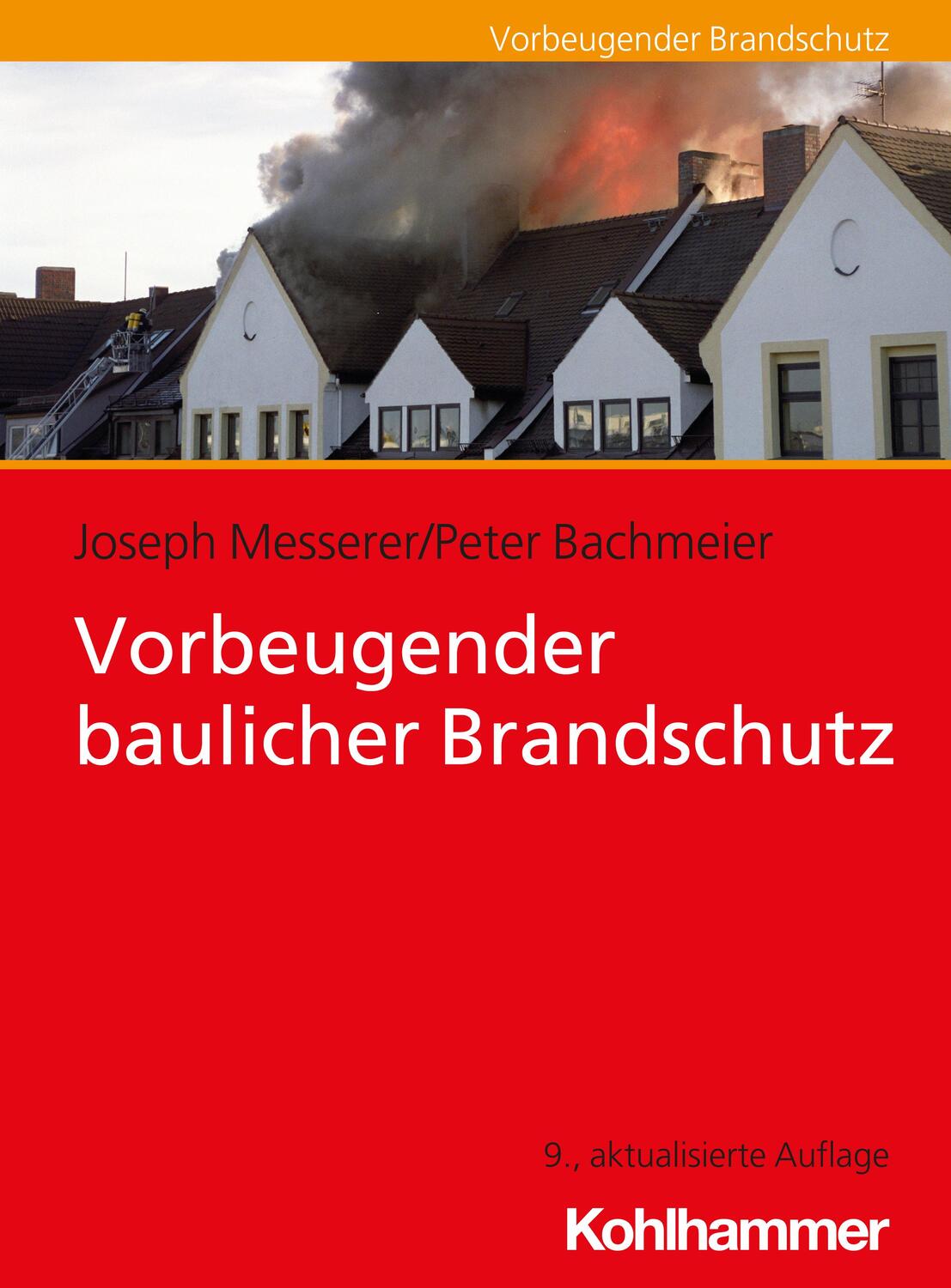 Cover: 9783170369900 | Vorbeugender baulicher Brandschutz | Joseph Messerer (u. a.) | Buch
