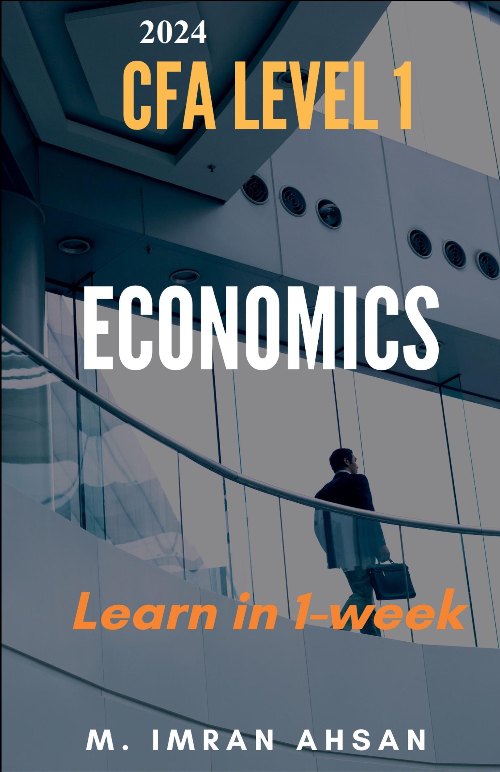 Cover: 9798224577156 | Economics for CFA 2024 | level 1 in just one week | M. Imran Ahsan