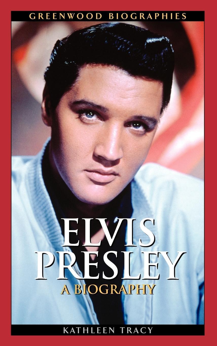 Cover: 9780313338274 | Elvis Presley | A Biography | Kathleen Tracy | Buch | Englisch | 2006