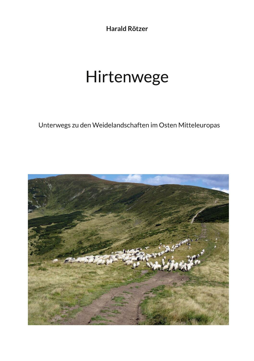 Cover: 9783755792680 | Hirtenwege | Harald Rötzer | Taschenbuch | Books on Demand