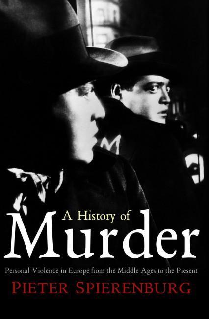 Cover: 9780745643786 | History of Murder | Pieter Spierenburg | Taschenbuch | 300 S. | 2008