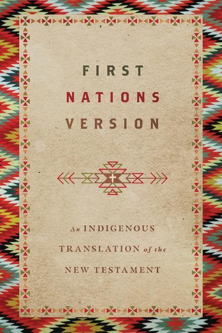 Cover: 9780830813506 | First Nations Version | An Indigenous Translation of the New Testament