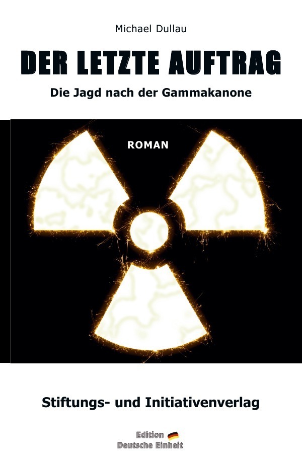 Cover: 9783754978504 | »DER LETZTE AUFTRAG« - Die Jagd nach der Gammakanone | DE | Dullau