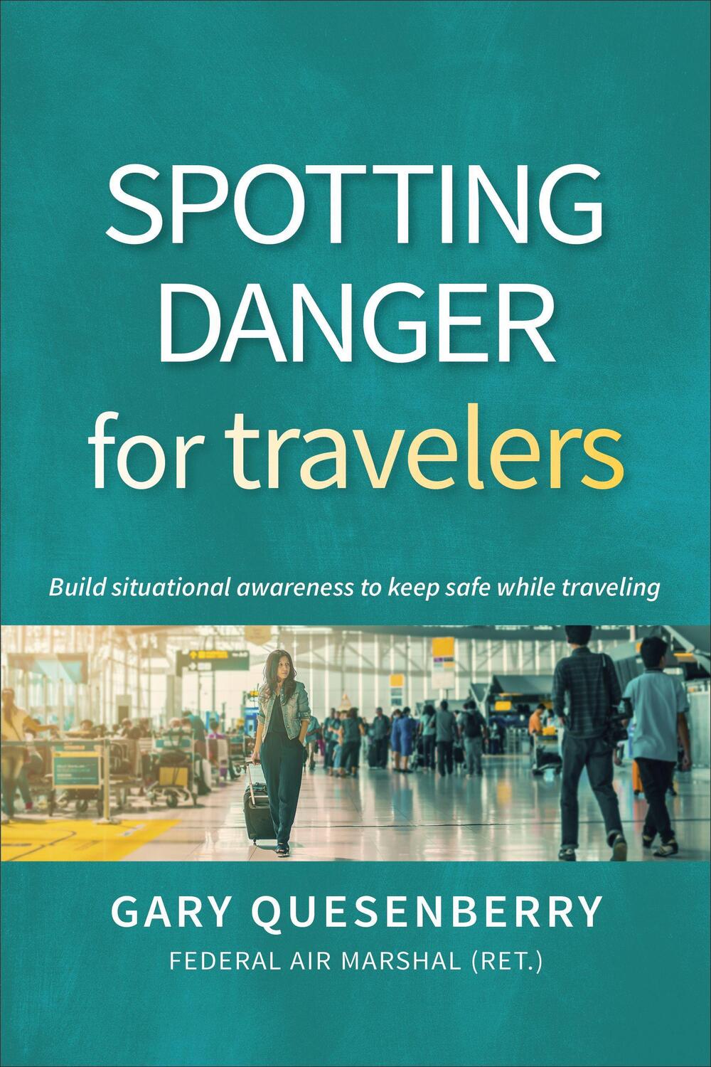 Cover: 9781594399305 | Spotting Danger for Travelers | Gary Dean Quesenberry | Taschenbuch