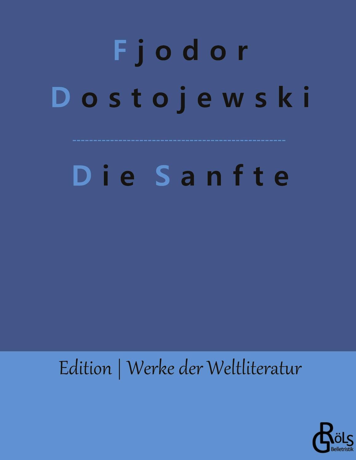 Cover: 9783966370820 | Die Sanfte | Gebundene Ausgabe | Fjodor Dostojewski | Buch | 92 S.
