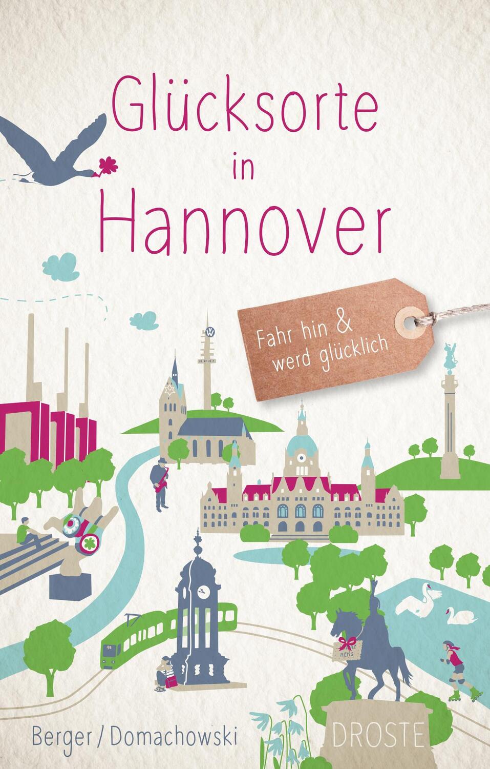 Cover: 9783770020812 | Glücksorte in Hannover | Fahr hin &amp; werd glücklich | Berger (u. a.)