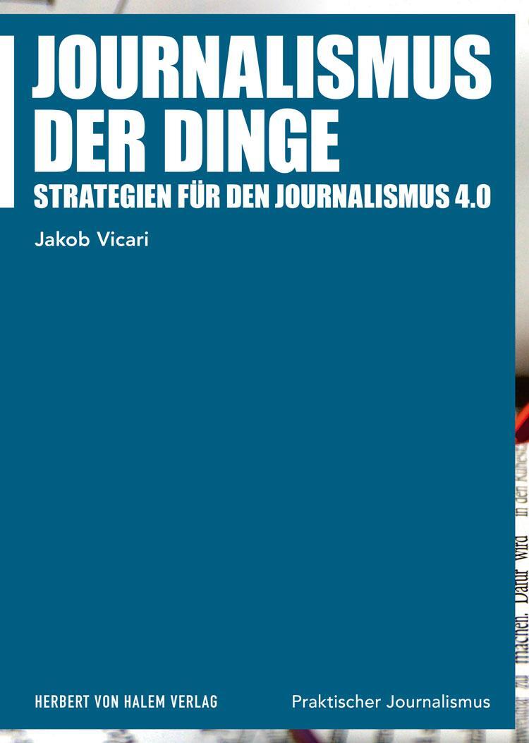Cover: 9783744519601 | Journalismus der Dinge | Strategien für den Journalismus 4.0 | Vicari