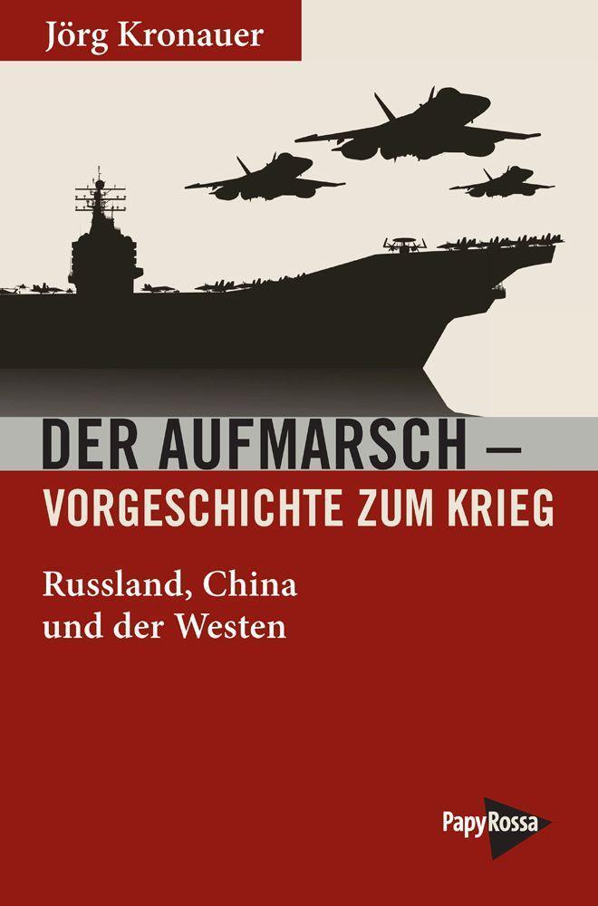 Cover: 9783894387785 | Der Aufmarsch - Vorgeschichte zum Krieg | Jörg Kronauer | Taschenbuch