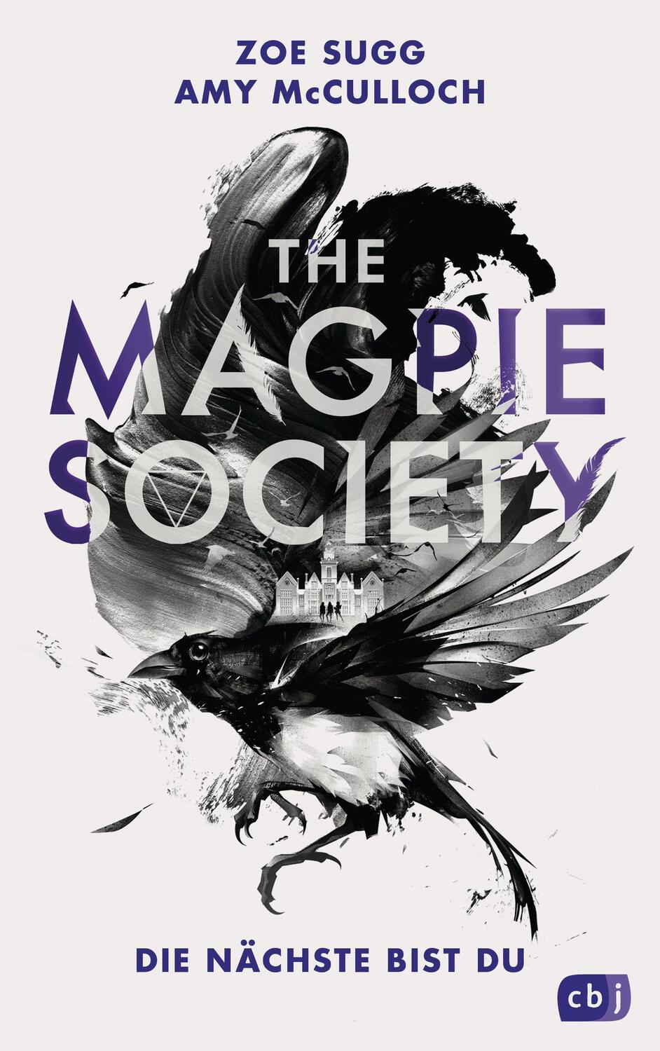 Cover: 9783570166123 | THE MAGPIE SOCIETY - Die Nächste bist du | Zoe Sugg (u. a.) | Buch