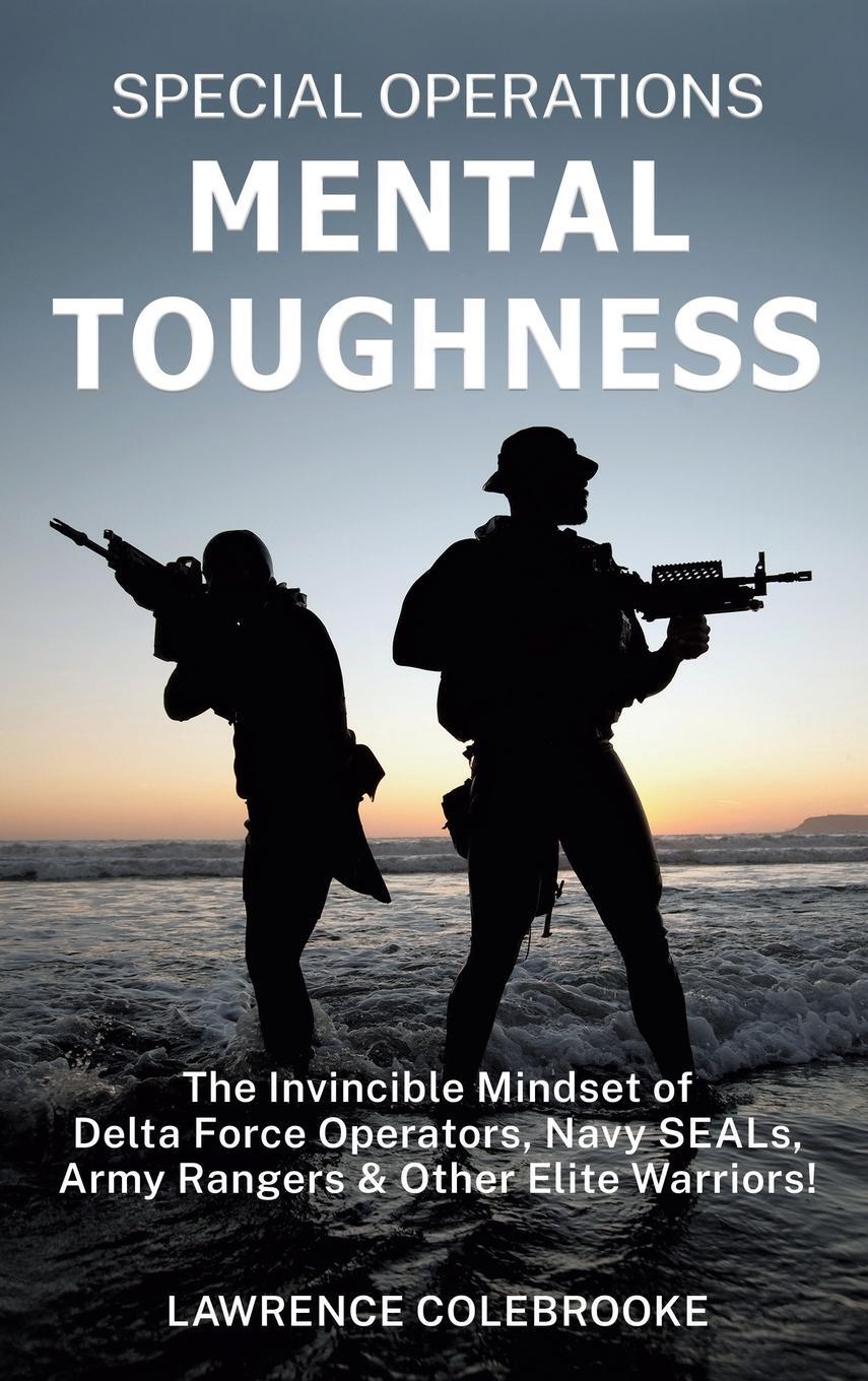 Cover: 9781087981697 | Special Operations Mental Toughness | Lawrence Colebrooke | Buch