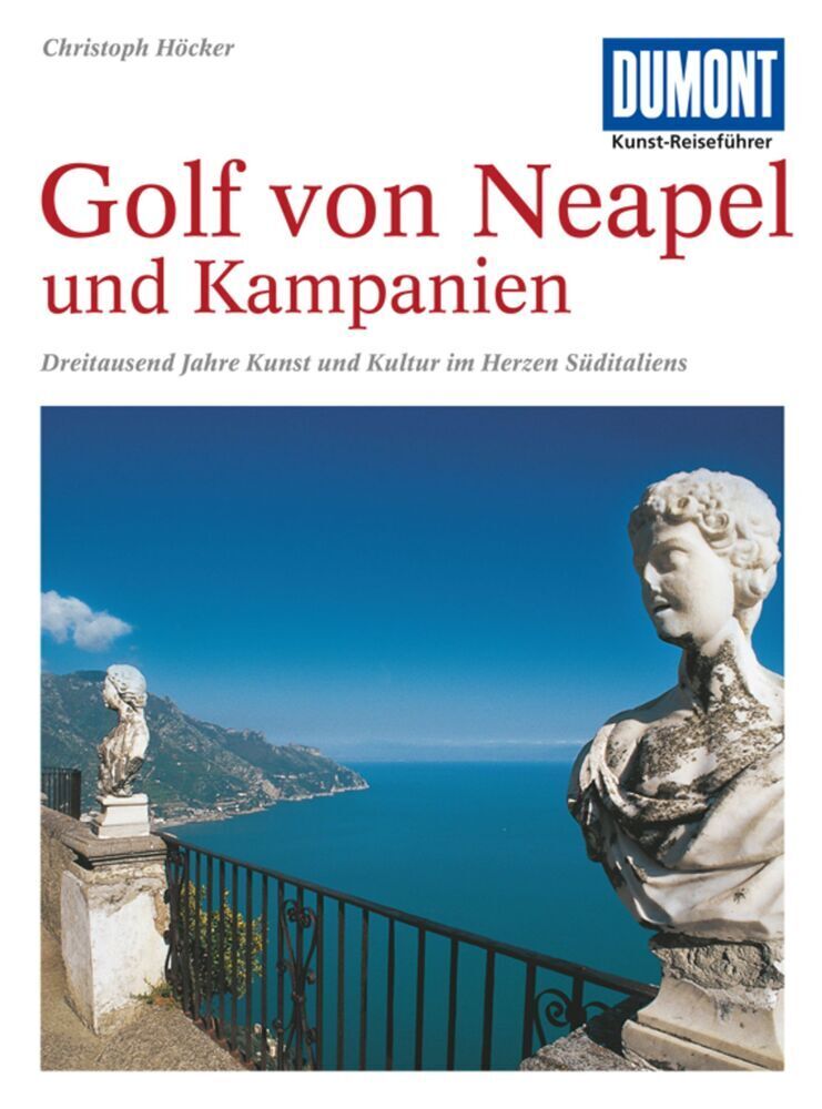 Cover: 9783770139903 | DuMont Kunst-Reiseführer Golf von Neapel und Kampanien | Höcker | Buch