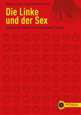 Cover: 9783853713273 | Die Linke und der Sex | Klassische Texte zum wichtigsten Thema | Buch