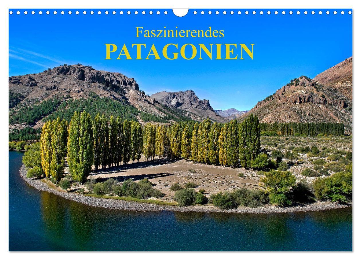 Cover: 9783435457991 | Faszinierendes Patagonien (Wandkalender 2025 DIN A3 quer), CALVENDO...