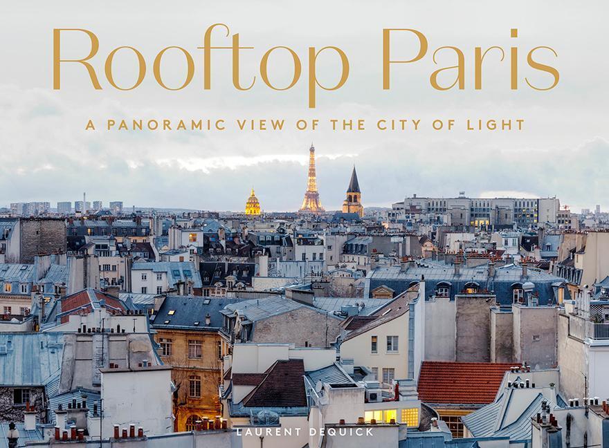 Cover: 9781419765131 | Rooftop Paris | A Panoramic View of the City of Light | Dequick | Buch