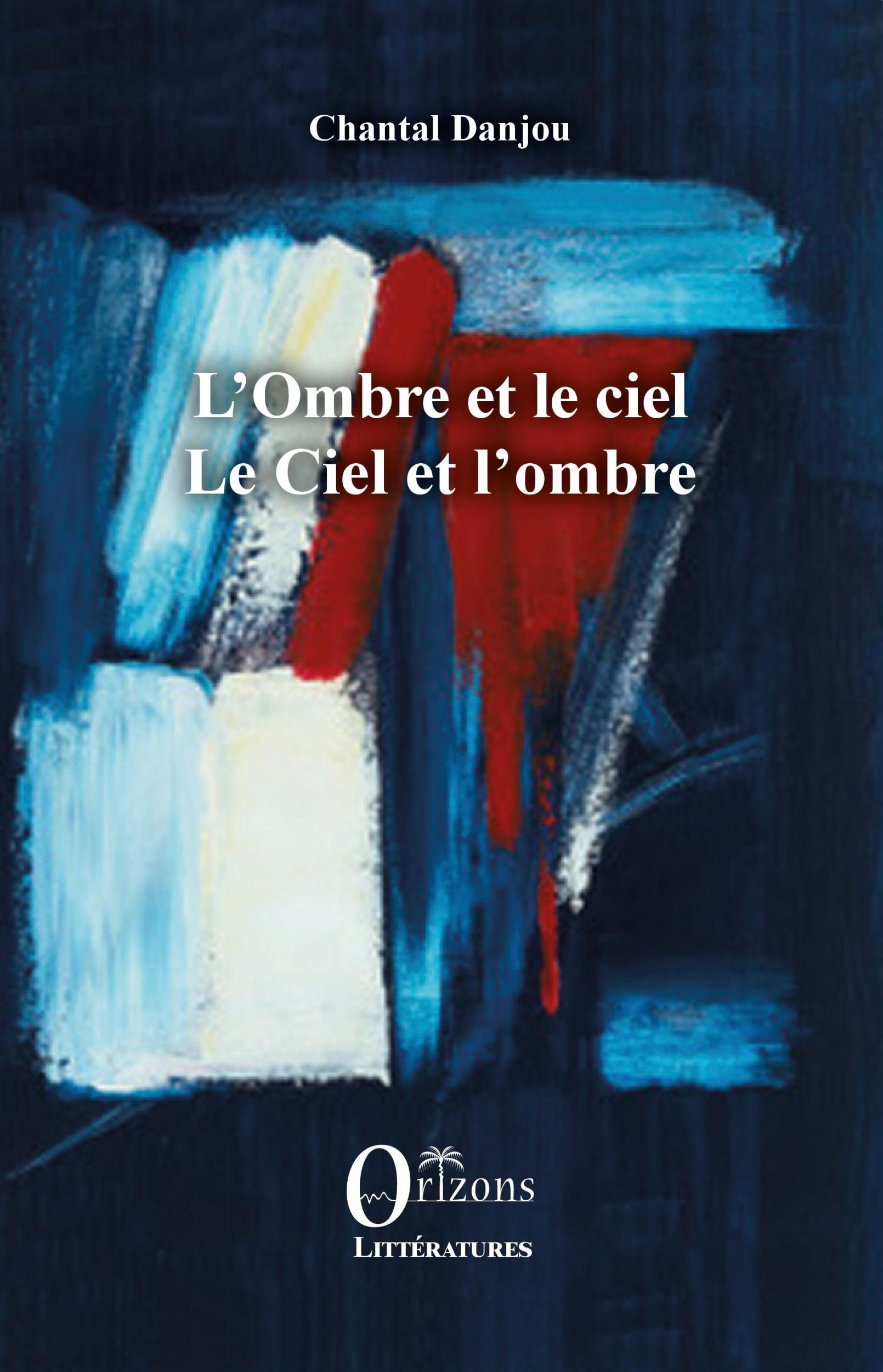 Cover: 9791030902600 | L'Ombre et le ciel | Le Ciel et l'ombre | Chantal Danjou | Taschenbuch