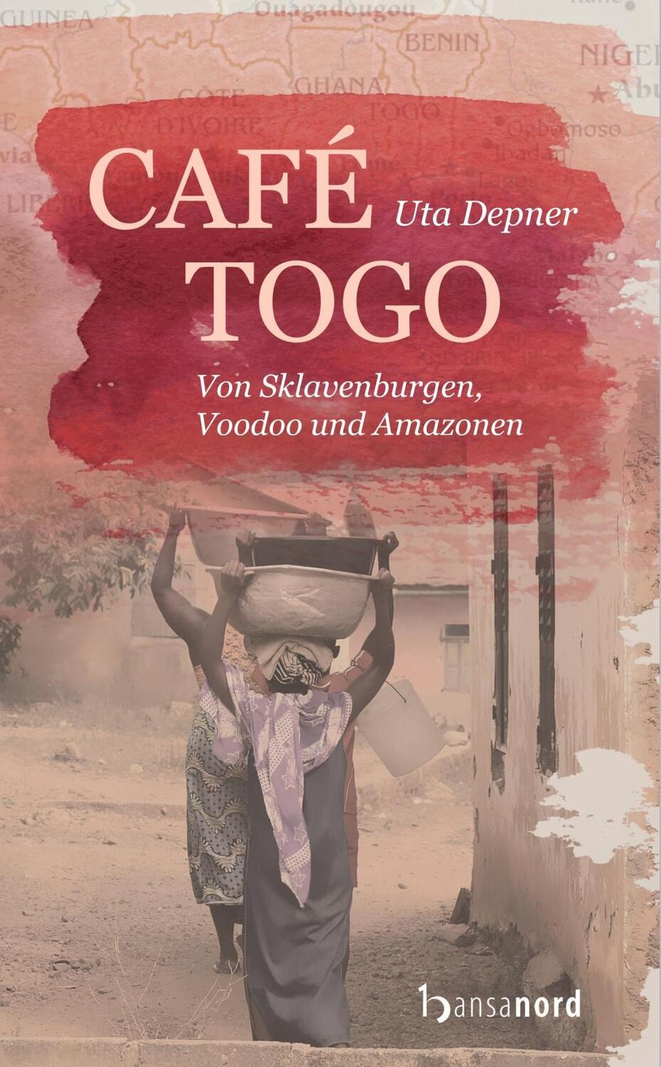 Cover: 9783947145072 | Café Togo | Von Sklavenburgen, Voodoo und Amazonen | Uta Depner | Buch