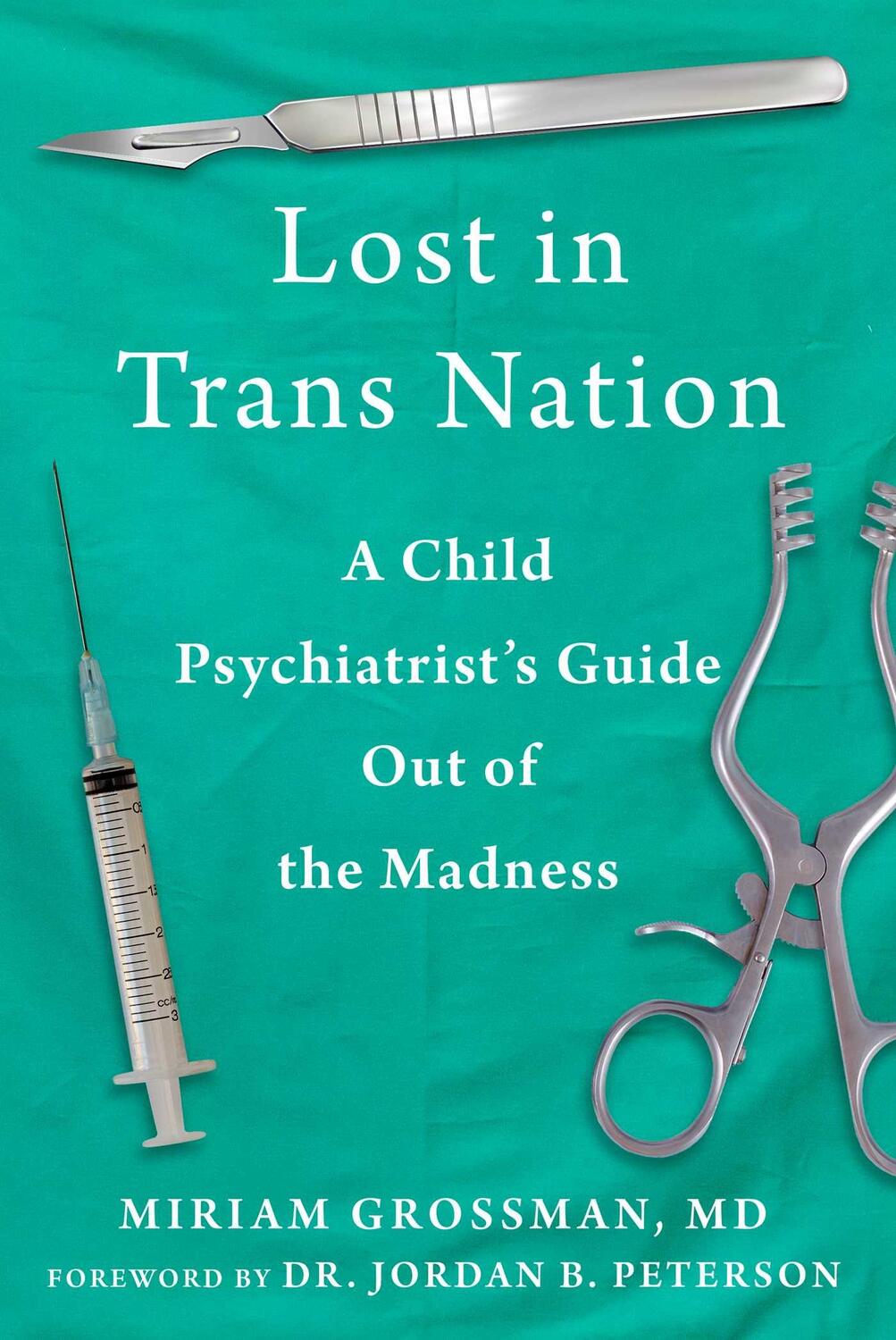 Cover: 9781510777743 | Lost in Trans Nation: A Child Psychiatrist's Guide Out of the Madness