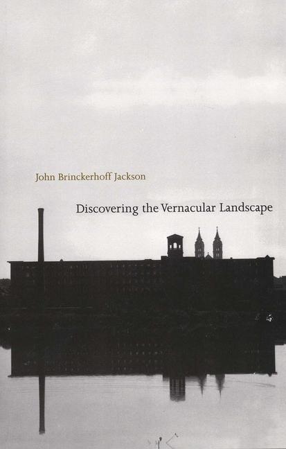 Cover: 9780300035810 | Discovering the Vernacular Landscape | John Brinckerhoff Jackson