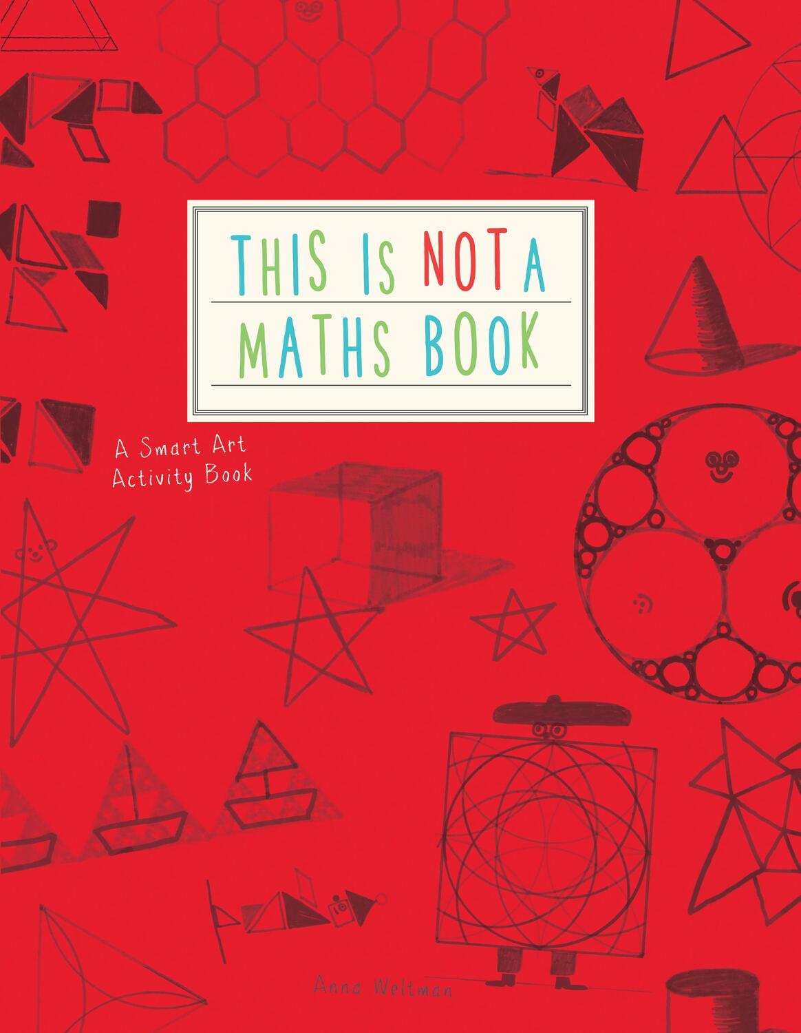 Cover: 9781782402053 | This is Not a Maths Book | A Smart Art Activity Book | Anna Weltman