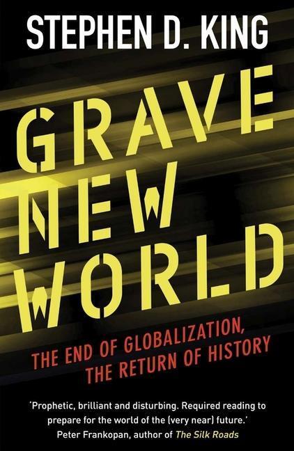 Cover: 9780300234503 | Grave New World | The End of Globalization, the Return of History