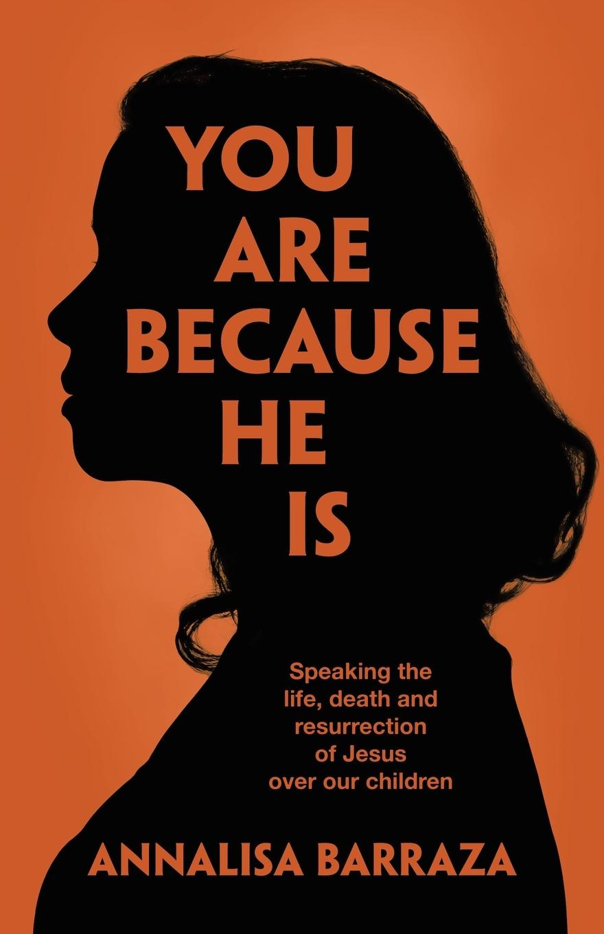 Cover: 9798385029761 | You Are Because He Is | Annalisa Barraza | Taschenbuch | Paperback