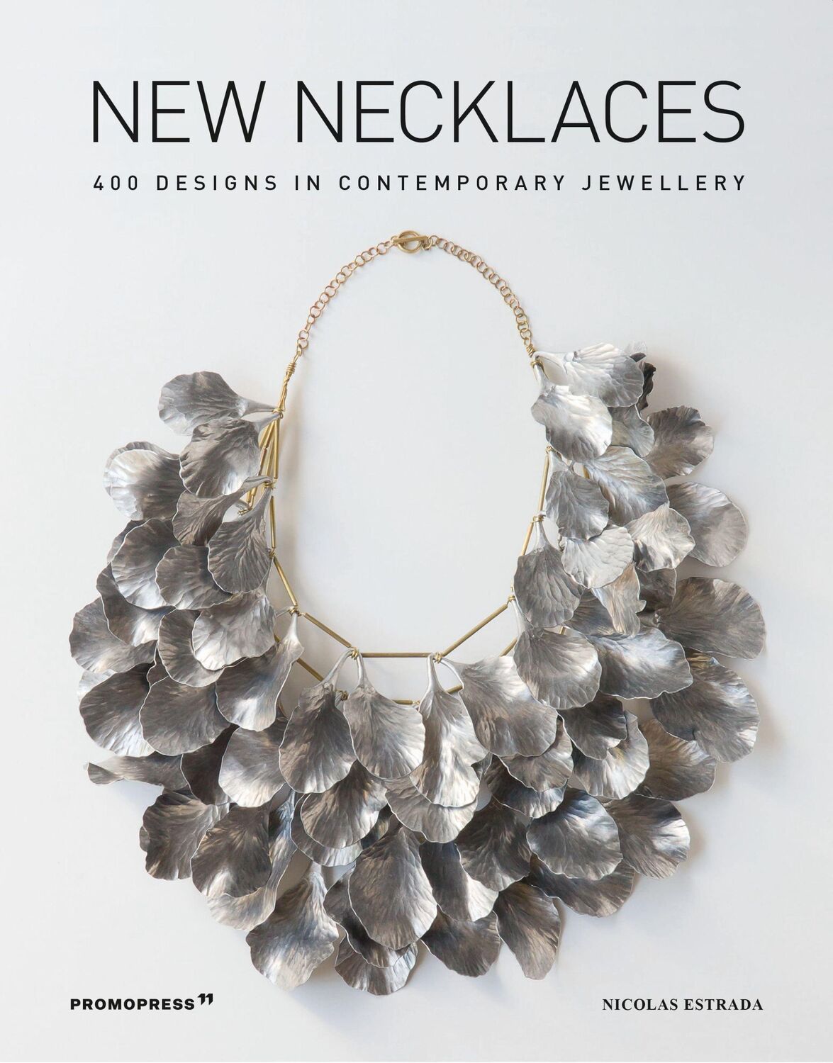 Cover: 9788417412432 | New Necklaces: 400 Designs in Contemporary Jewellery | Nicolas Estrada