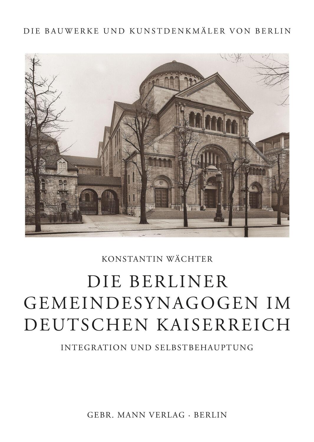 Cover: 9783786128915 | Die Berliner Gemeindesynagogen im Deutschen Kaiserreich | Wächter