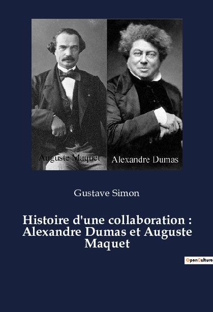 Cover: 9782382742068 | Histoire d'une collaboration : Alexandre Dumas et Auguste Maquet