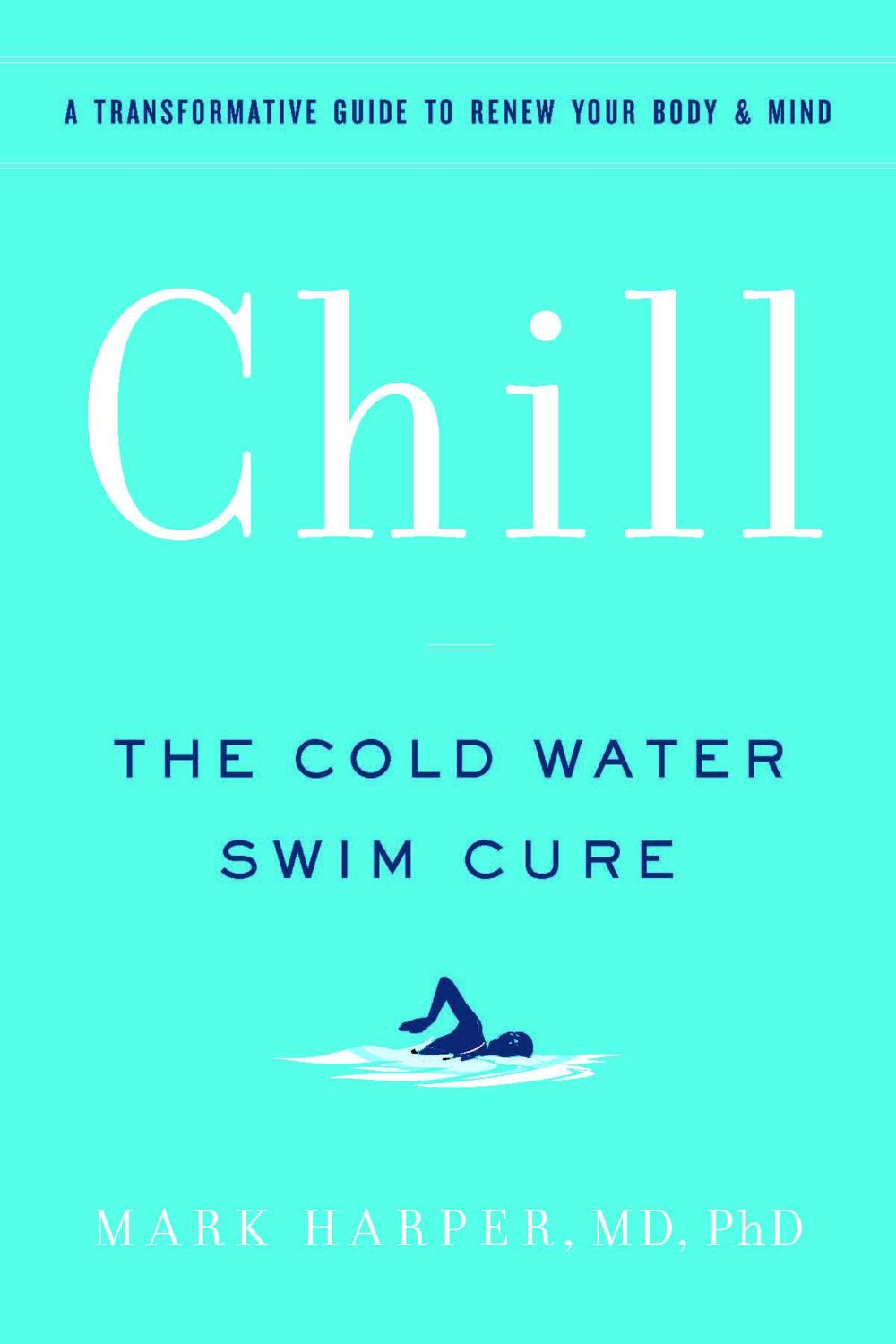Cover: 9781797213767 | Chill: The Cold Water Swim Cure - A Transformative Guide to Renew...
